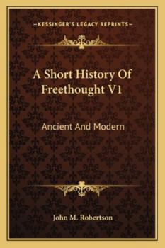 Paperback A Short History Of Freethought V1: Ancient And Modern Book