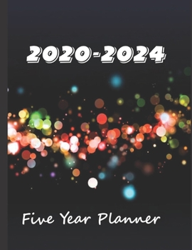 2020-2024 Five Year Planner: Planner Gifts: Monthly Schedule And Agenda Organizer Large 60 Months Diary Journal for January- December Planning and ... yearly Activities (2020-2024 Monthly Planner)