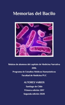Paperback Memorias del bacilo: Relatos de alumnos del capítulo de Medicina narrativa, PUC 2017 [Spanish] Book