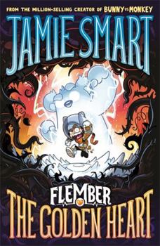 Flember 5: The Golden Heart (from the multi-million-selling creative genius Jamie Smart) - Book #5 of the Flember
