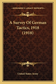 Paperback A Survey Of German Tactics, 1918 (1918) Book