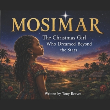 Mosimar: The Christmas Girl Who Dreamed Beyond The Stars