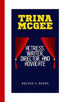 TRINA MCGEE: Actress, Writer, Director, and Advocate