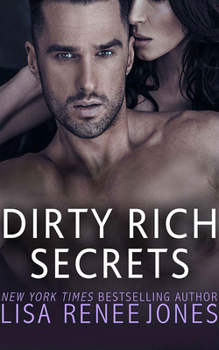 Dirty Rich Secrets - Book #9 of the Dirty Rich