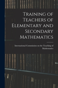 Paperback Training of Teachers of Elementary and Secondary Mathematics Book