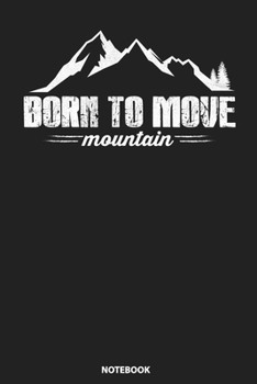 Paperback Notebook: Born To Move Mountains Onesies For Babies Book