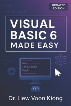 Paperback Visual Basic (R) 6 Made Easy: A Complete Tutorial for Beginners Book