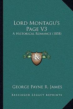 Lord Montagu's Page, Vol. 3 of 3: A Historical Romance