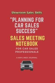 Paperback "Planning for Car Sales Success" Sales Meeting Notebook: A 6x9 Lined Journal for Car Sales Professionals Book