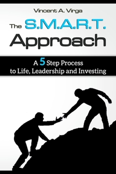 Paperback The S.M.A.R.T. Approach: A 5 Step Process to Life, Leadership and Investing Book