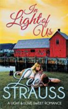 Paperback In Light of Us: a clean sweet romance Book