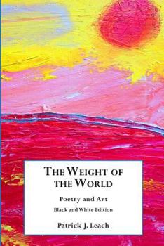 Paperback The Weight of the World: Poetry and Art Book