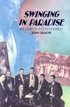 Paperback Swinging in Paradise: The Story of Jazz in Montreal Book