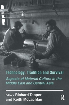 Paperback Technology, Tradition and Survival: Aspects of Material Culture in the Middle East and Central Asia Book