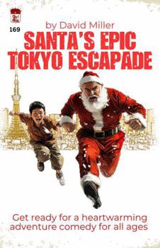 Paperback SANTA'S EPIC TOKYO ESCAPADE: A Comedy Adventure for All Ages Book