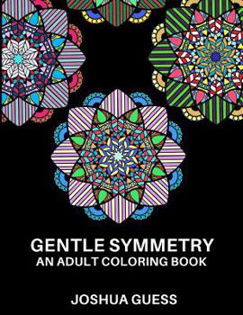 Paperback Gentle Symmetry: An Adult Coloring Book