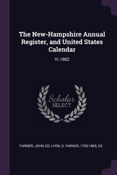 The New-Hampshire Annual Register, and United States Calendar: Yr.1862