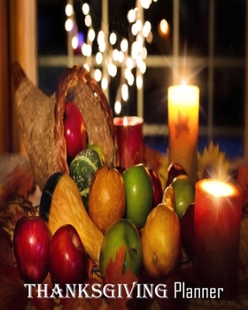 Thanksgiving Planner: Get Organised  - EVERYTHING for fabulous well planned holiday. Great Thanksgiving Gift. Full Color
