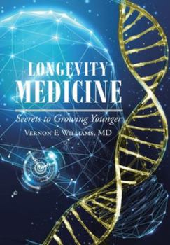 Hardcover Longevity Medicine: Secrets to Growing Younger Book