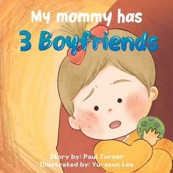 My Mommy Has 3 Boyfriends