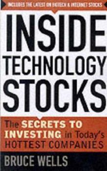Hardcover Inside Technology Stocks: The Secrets to Investing in Today's Hottest Companies Book
