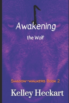 Paperback Awakening the Wolf: A Shadow-walkers werewolf romance Book