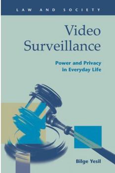 Hardcover Video Surveillance: Power and Privacy in Everyday Life Book