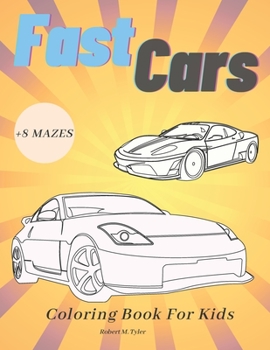 Paperback Fast Cars Coloring Book For Kids: Mazes Relaxation Super Cars Book