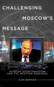 Paperback Challenging Moscow's Message: Russian Disinformation and the Western Response Book