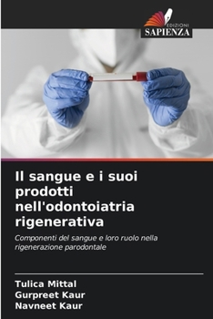 Paperback Il sangue e i suoi prodotti nell'odontoiatria rigenerativa [Italian] Book