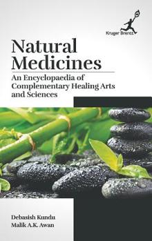 Hardcover Natural Medicines: An Encyclopaedia of Complementary Healing Arts and Sciences Book