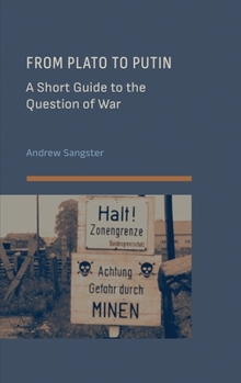 Hardcover From Plato to Putin: A Short Guide to the Question of War Book