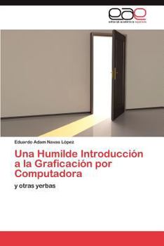 Paperback Una Humilde Introducción a la Graficación por Computadora [Spanish] Book
