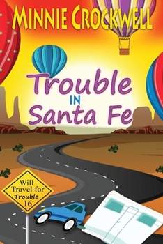 Trouble in Santa Fe - Book #16 of the Will Travel for Trouble