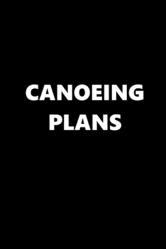 Paperback 2020 Weekly Planner Sports Theme Canoeing Plans Black White 134 Pages: 2020 Planners Calendars Organizers Datebooks Appointment Books Agendas Book