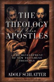 Hardcover The Theology of the Apostles: The Development of New Testament Theology Book