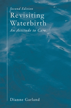Paperback Revisiting Waterbirth: An Attitude to Care Book