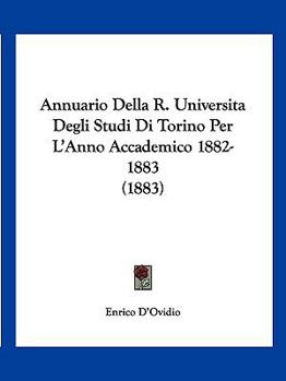 Paperback Annuario Della R. Universita Degli Studi Di Torino Per L'Anno Accademico 1882-1883 (1883) [Italian] Book