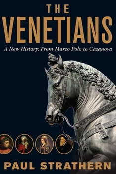 Hardcover The Venetians: A New History: From Marco Polo to Casanova Book