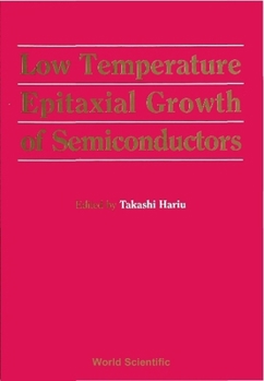 Hardcover Low Temperature Epitaxial Growth of Semiconductors Book