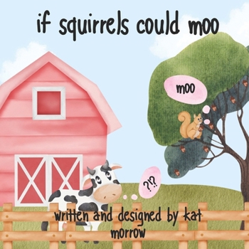 Paperback if squirrels could moo: silly animal book that sparks imagination Book