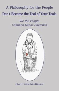 Paperback Don't Become the Tool of Your Tools: We the People Common Sense Sketches Book
