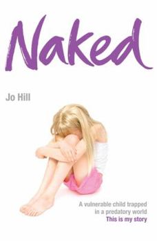 Paperback Naked: A vulnerable child trapped in a predatory world. A shocking story Book
