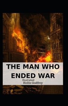 Paperback The Man Who Ended War Illustrated Book