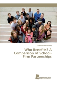 Paperback Who Benefits? A Comparison of School-Firm Partnerships Book