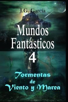 Paperback Mundos Fantásticos 4: Tormentas de Viento y Marea [Spanish] Book