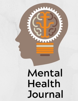 Mental Health Journal: 8 Week Journal for Anxiety Management Therapy Notebook with Gratitude Pages For Women Men Teens