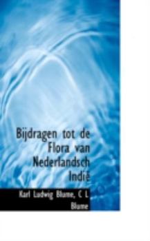 Paperback Bijdragen Tot de Flora Van Nederlandsch Indi Book