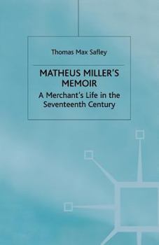 Matheus Miller's Memoir: A Merchant's Life in the Seventeenth Century (Early Modern History) - Book  of the Early Modern History: Society and Culture