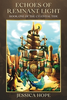 Echoes of Remnant Light: Book One of The Celestial Tide